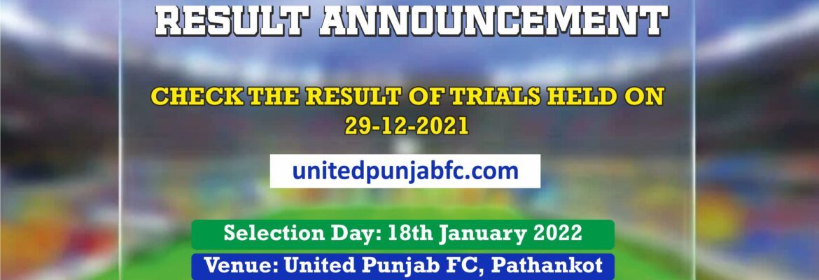 selection-day-18th-january-result-of-trials-held-on-29-12-2021