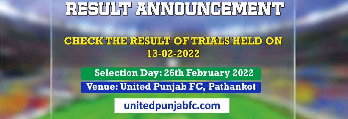 selection-day-26th-february-result-of-trials-held-on-13-02-2022