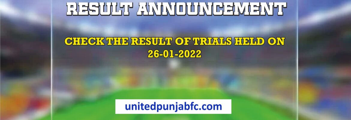 result-of-football-trials-held-on-26-01-2022